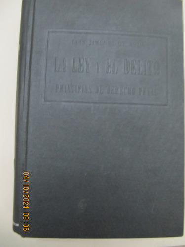 La Ley Y El Delito Principios Derecho Penal Jimenez De Asua