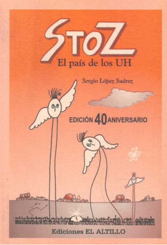 Stoz El País De Los Uh, De Lopez Suarez, Sergio. Editorial Autoedicion, Tapa Blanda, Edición 1 En Español