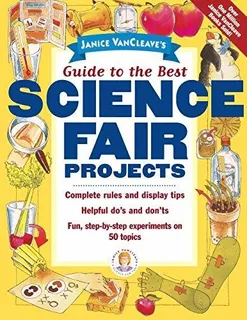 Janice Vancleave's Guide To The Best Science Fair Project