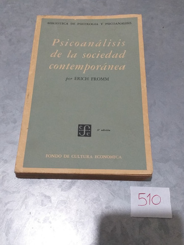 Erich Fromm / Psicoanálisis De La Sociedad Contemporánea