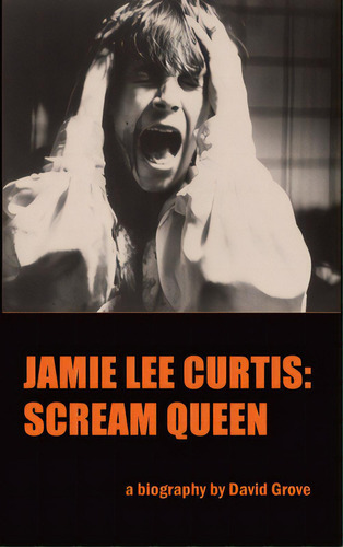Jamie Lee Curtis (hardback): Scream Queen, De Grove, David. Editorial Bearmanor Media, Tapa Dura En Inglés