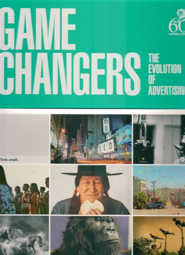 Game Changers. The Evolution Of Advertising  - Russell, Pete