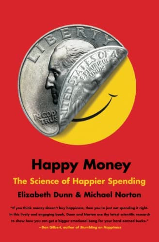 Happy Money : The Science Of Happier Spending, De Elizabeth Dunn. Editorial Simon & Schuster, Tapa Blanda En Inglés