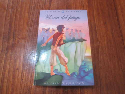 El Son Del Fuego - William Nicholson - Ed: Ediciones B 