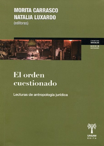 El Orden Cuestionado . Lecturas De Antropologia Juridica