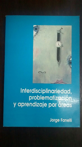 Interdiciplinariedad, Problematizacion... J. Fanelli