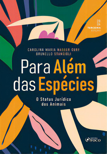 Para Além Das Espécies - O Status Jurídico Dos Animais, De Stancioli, Brunello. Editora Editora Foco, Capa Mole, Edição 3 Em Português, 2024
