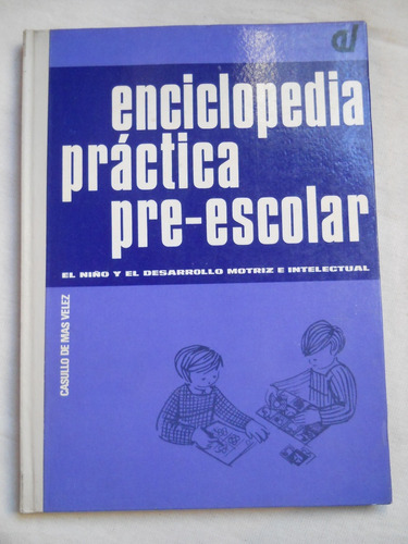 El Niño Y El Desarrollo Motriz E Intelectual. 2 Tomos.