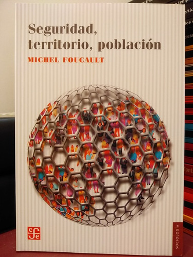 Seguridad, Territorio Y Población - Michel Foucault