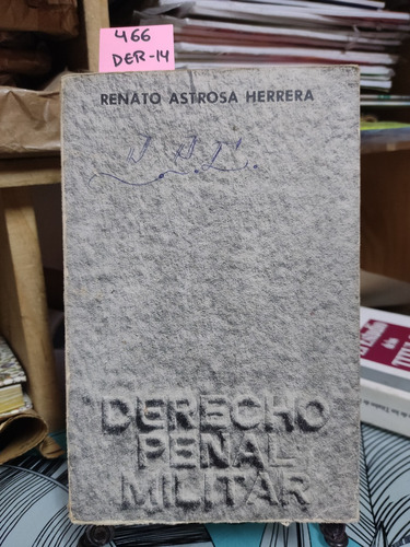 Derecho Penal Militar // Astrosa Herrera, Renato C4