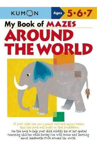 My Book Of Mazes: Around The World, De Publishing Kumon. Editorial Kumon Publishing North America, Inc, Tapa Blanda En Inglés