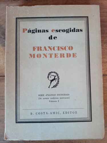 Francisco Monterde. Páginas Escogidas.