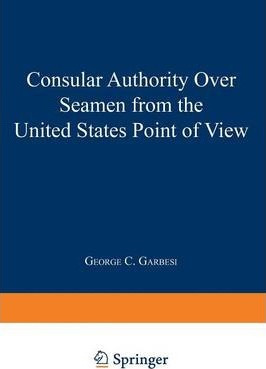 Libro Consular Authority Over Seamen From The United Stat...