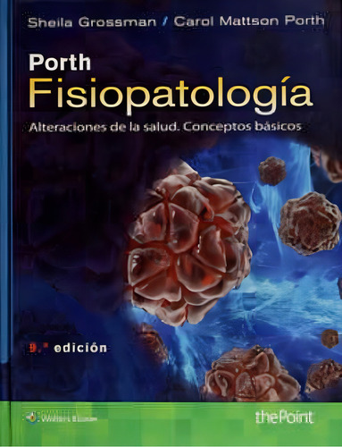 Porth Fisiopatología Alteraciones De La Salud, De Sheila Grossman. Editorial Wolters Kluwer En Español