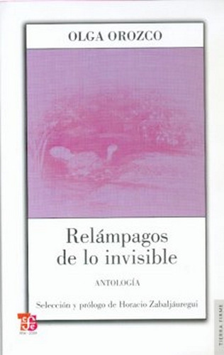 Relámpagos De Lo Invisible Antología De Olga Orozco