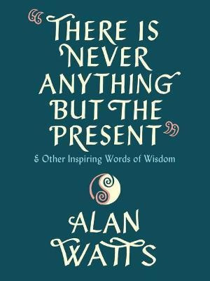 Libro There Is Never Anything But The Present : And Other...