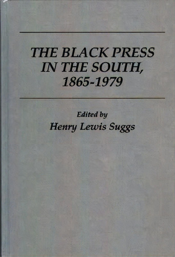 Black Press In The South, De Henry Lewis Suggs. Editorial Abc Clio, Tapa Dura En Inglés