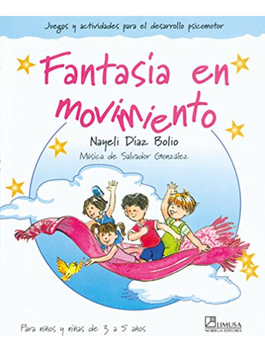 Libro Fantasia En Movimiento Cd De Nayeli Diaz Bolio Ed: 1
