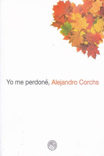 Yo Me Perdoné - Alejandro Corchs