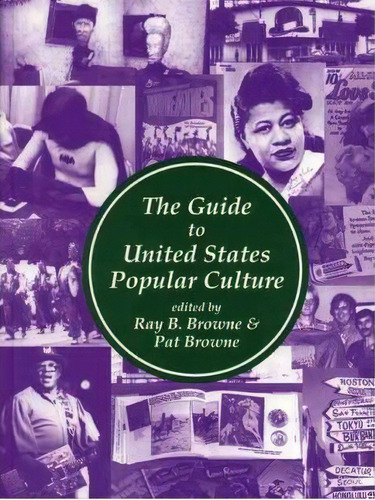 The Guide To United States Popular Culture, De Ray B Browne. Editorial University Wisconsin Press, Tapa Dura En Inglés