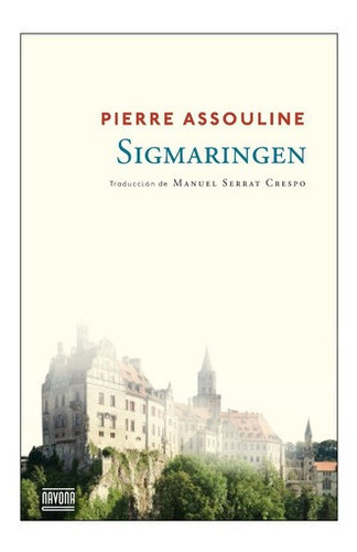 Sigmaringen - Pierre Assouline, De Pierre Assouline. Editorial Navona En Español
