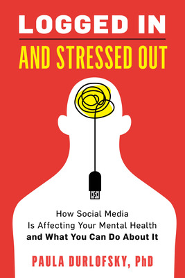 Libro Logged In And Stressed Out: How Social Media Is Aff...