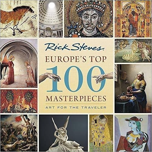 Las 100 Mejores Obras Maestras De Europa: Arte Para El Viaje