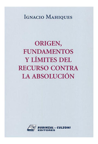 Libro- Origen Fundamento Y LĂmites Del Recurso Contra La Ab