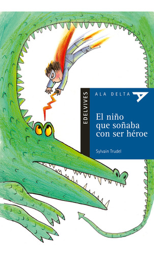 Libro El Niã±o Que Soã±aba Con Ser Hã©roe - Trudel, Sylvain