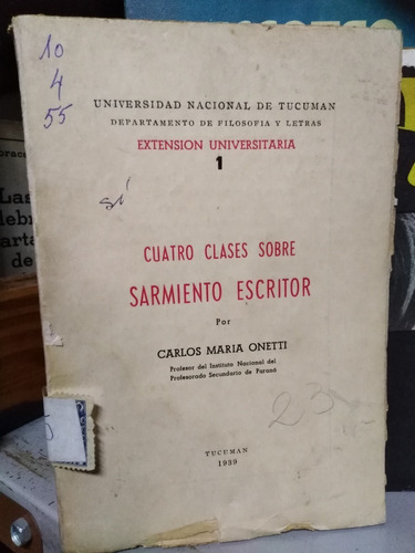 Cuatro Clases Sobre Sarmiento Escritor - Carlos Maria Onetti