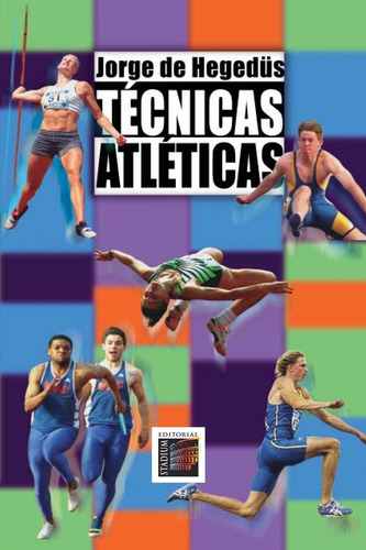 Técnicas Atléticas - De Hegedus, Jorge