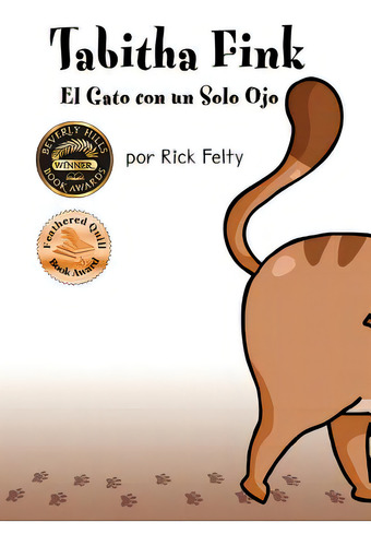 Tabitha Fink El Gato Con Un Solo Ojo, De Felty, Rick. Editorial Lightning Source Inc, Tapa Blanda En Español