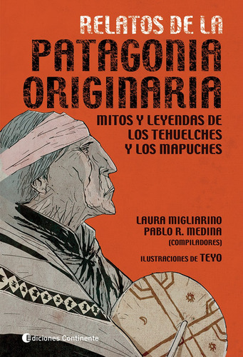 Relatos De La Patagonia Originaria . Mitos Y Leyendas De Los