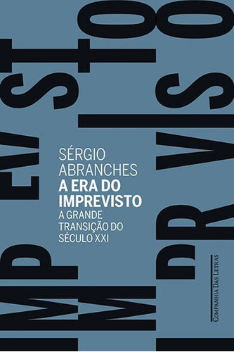 A Era Do Imprevisto, De Abranches, Sérgio. Editora Companhia Das Letras, Capa Mole, Edição 1ª Edição - 2017 Em Português