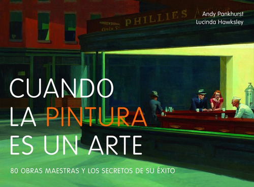 Cuando La Pintura Es Un Arte, De Pankhurst, Andy. Editorial Lunwerg Editores, Tapa Blanda En Español