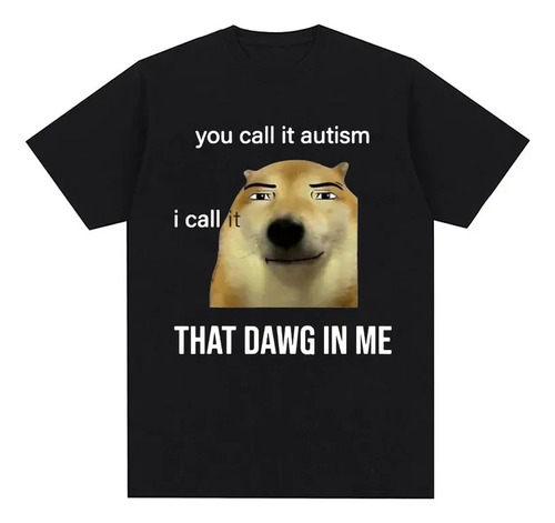 Polera Autism I Call It That Dawg In Me