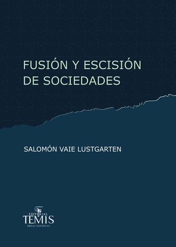 Fusión Y Escisión De Sociedades, De Salomon Vaie Lustgarten. 9583510274, Vol. 1. Editorial Editorial Temis, Tapa Blanda, Edición 2014 En Español, 2014