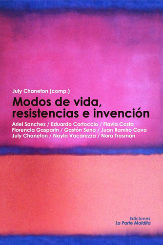 Modos De Vida. Resistencias E Invención - July Chaneton