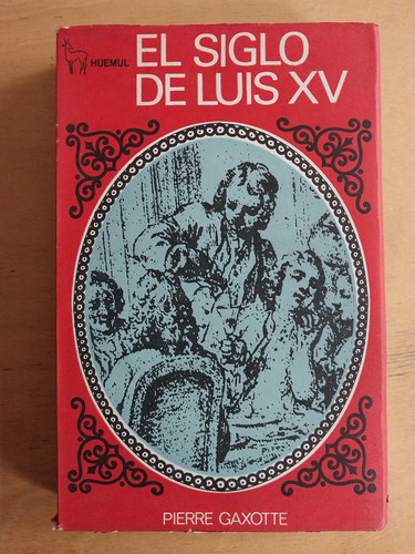 El Siglo De Luis Xv - Gaxotte, Pierre