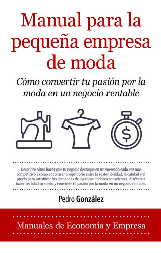 Manual Para La Pequeña Empresa De Moda - Pedro González  