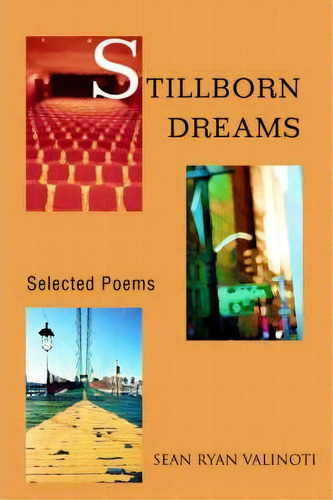 Stillborn Dreams, De Sean Ryan Valinoti., Vol. 1. Editorial Iuniverse, Tapa Blanda En Inglés