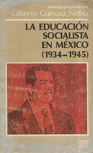 La Educación Socialista En México / G. Guevara Niebla