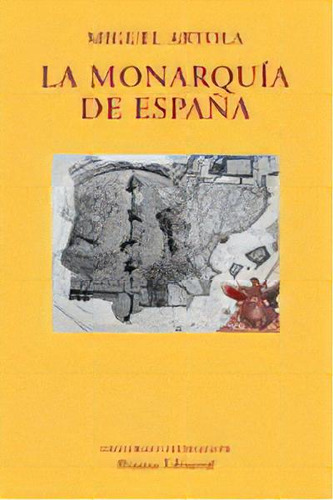 La Monarquãâa De Espaãâ±a, De Artola Gallego, Miguel. Alianza Editorial, Tapa Dura En Español