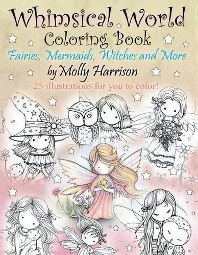 Whimsical World Coloring Book, De Molly Harrison. Editorial Createspace Independent Publishing Platform, Tapa Blanda En Inglés