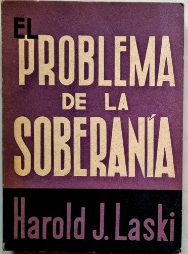 Harold. J. Lasky El Problema De La Soberanía /1947 Siglo X X