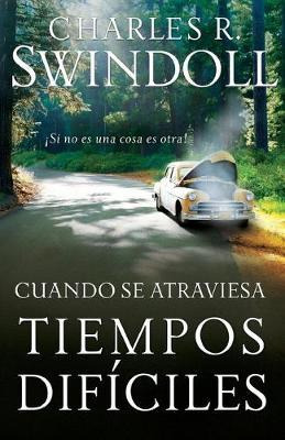 Libro Cuando Se Atraviesa Tiempos Dificiles - Charles R. ...