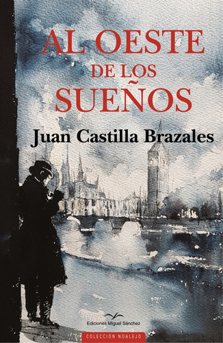 Al Oeste De Los Sueãâos, De Juan Castilla Brazales. Editorial Ediciones Miguel Sánchez, Tapa Blanda En Español