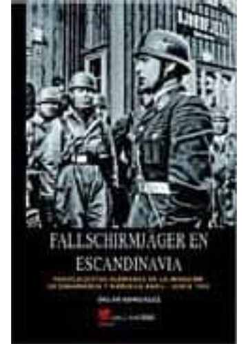 Fallschirmjager En Escandinavia, De González, Óscar. Editorial Imp. Cauce Libros   Galland Books, Tapa Blanda En Español