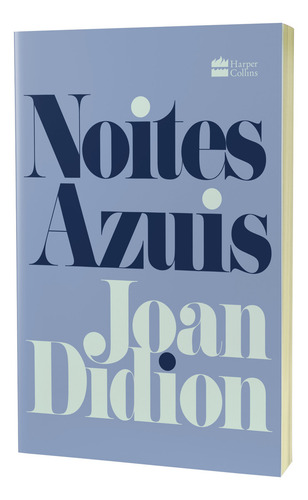 Livro Noites Azuis De Joan Didion Capa Mole Em Português Editora Harpercollins