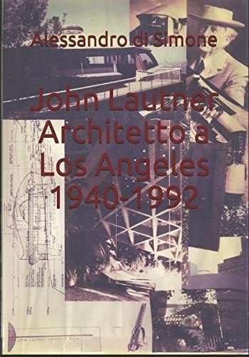 Libro: John Lautner Architetto A Los Angeles 1940-1992 (ital